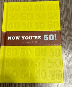 Now You're 50!