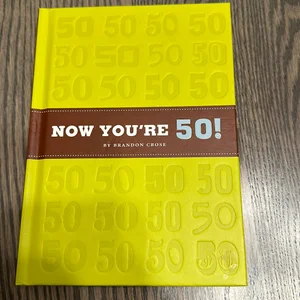 Now You're 50!