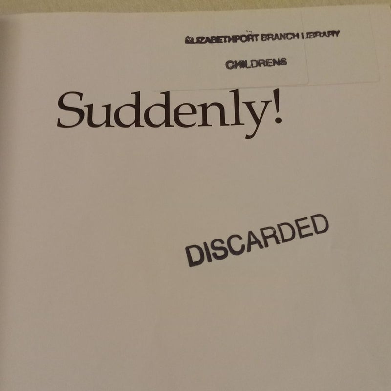 Suddenly!