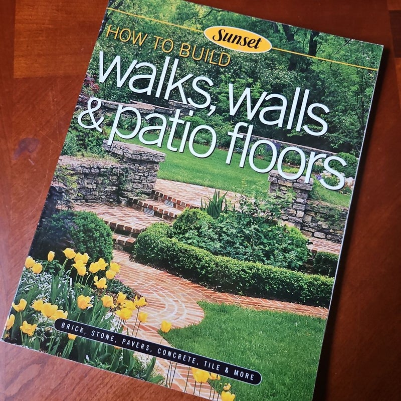 Walks, Walls and Patio Floors