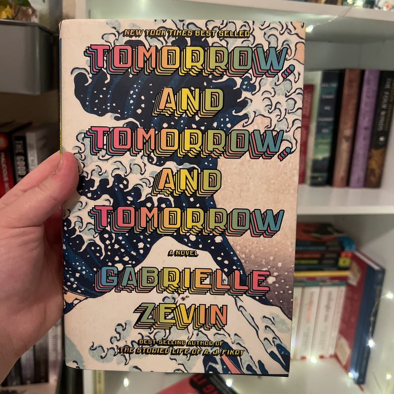 Tomorrow, and Tomorrow, and Tomorrow by Gabrielle Zevin, Hardcover