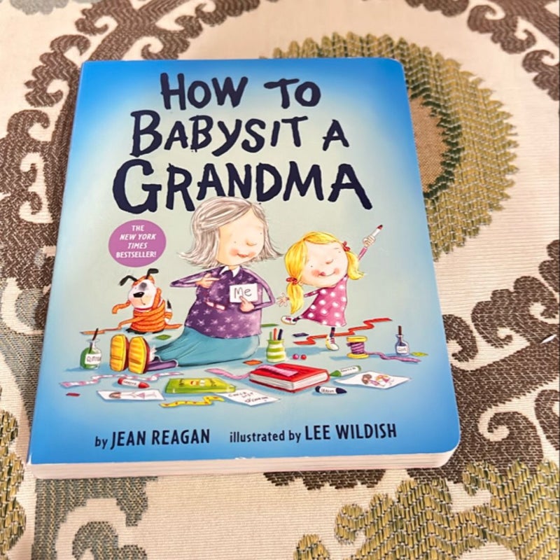 How to Babysit a Grandma