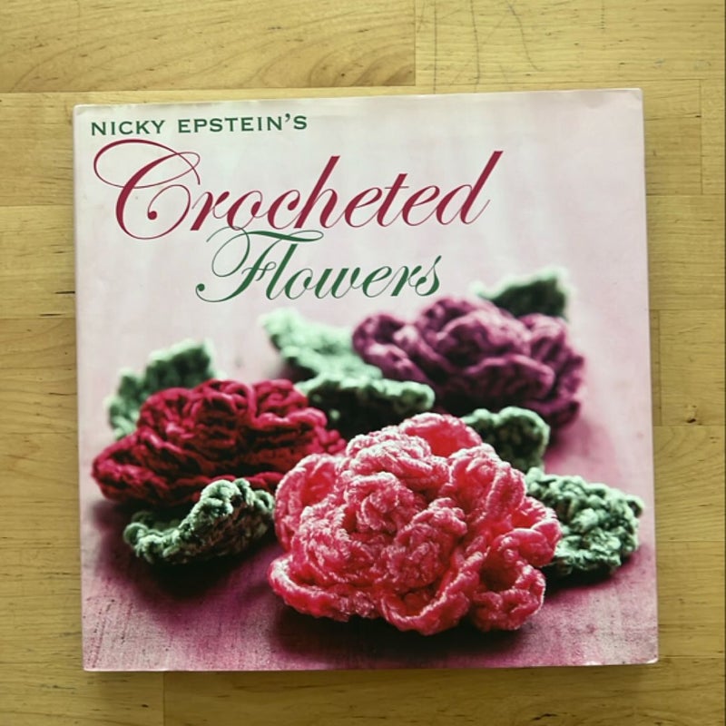 Nicky Epstein's Crocheted Flowers