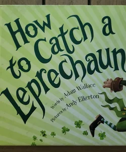 How to Catch a Leprechaun