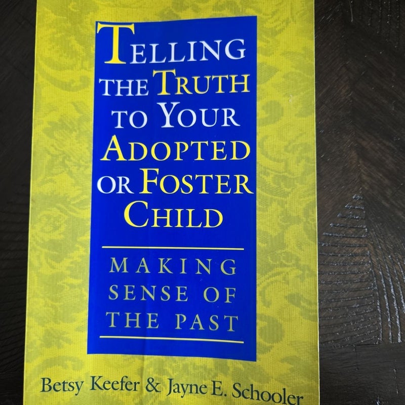 Telling the Truth to Your Adopted or Foster Child