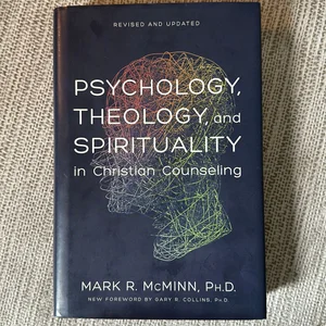 Psychology, Theology, and Spirituality in Christian Counseling