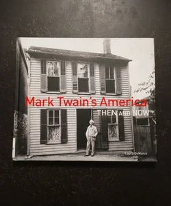 Mark Twain's America Then and Now® (Then and Now)
