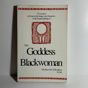 The Image, the Character and the Responsibility of the Goddess Blackwoman