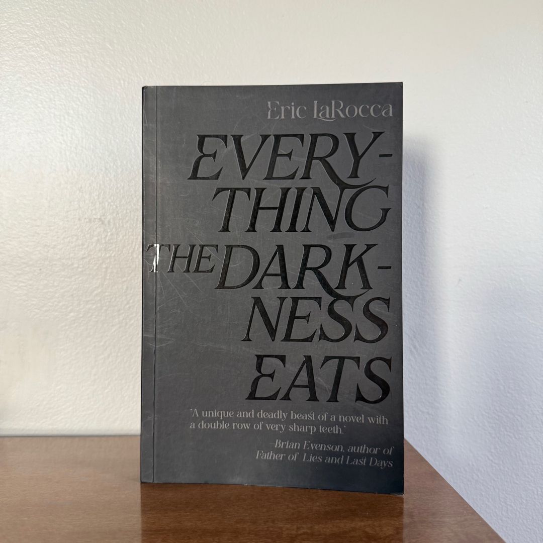 Everything the Darkness Eats