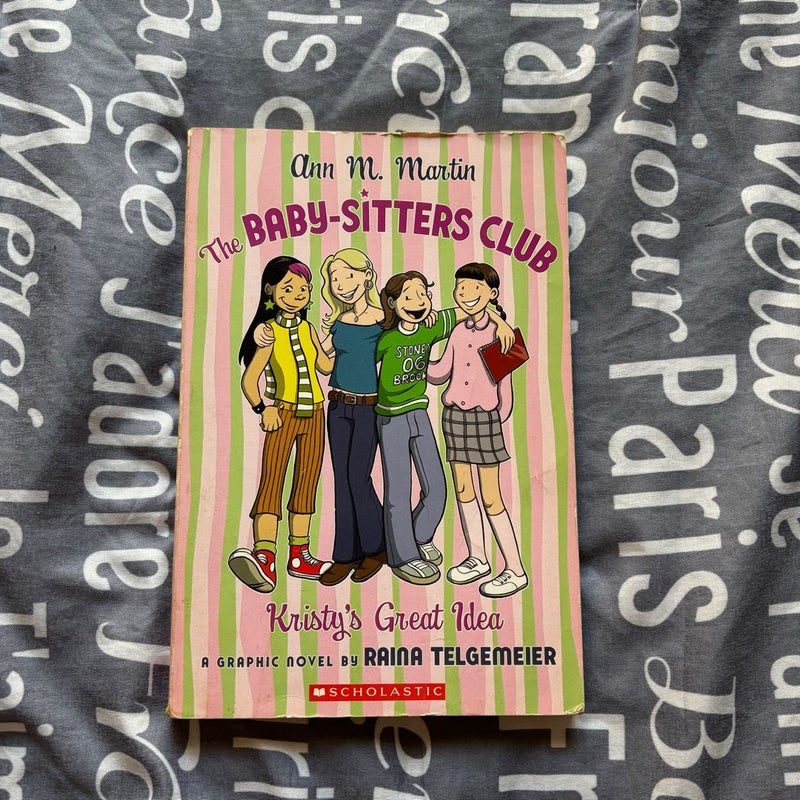 Kristy's Great Idea: a Graphic Novel (the Baby-Sitters Club #1)