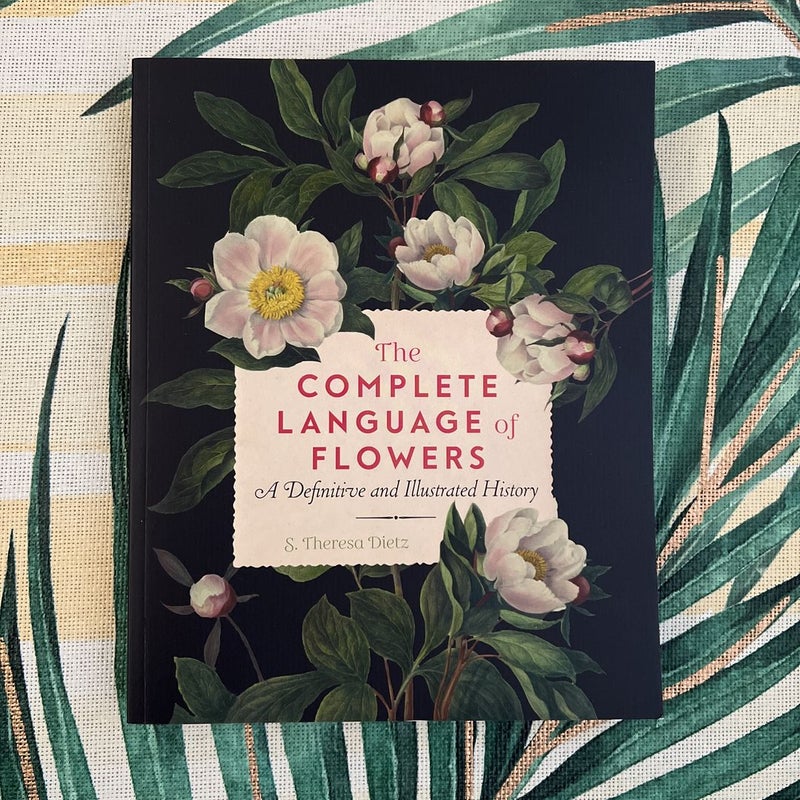 The Complete Language of Flowers (a Definitive and Illustrated History) 