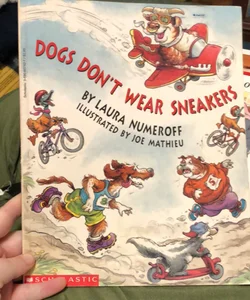 Dogs don't wear sneakers 