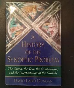 A History of The Synoptic Problem 
