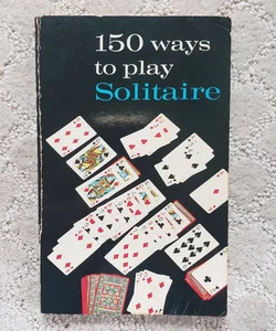 150 Ways to Play Solitaire : Complete with Layouts for Playing (Whitman Publishing, 1950)