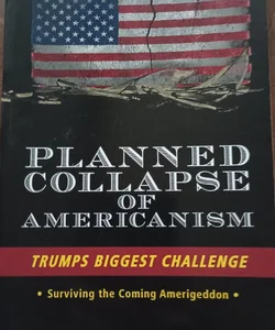Planned Collapse of Americanism
