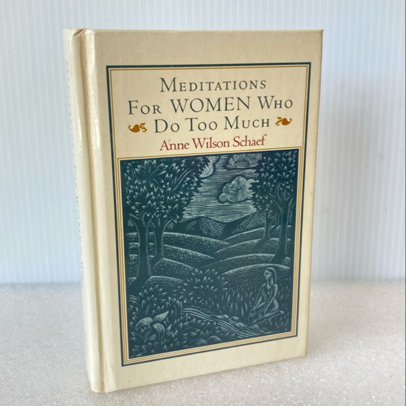 "Meditations for Women Who Do Too Much"