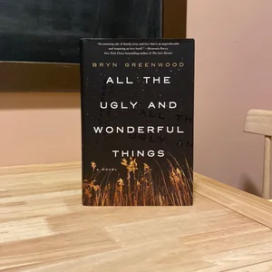All the Ugly and Wonderful Things