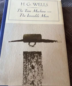 The Time Machine and the Invisible Man