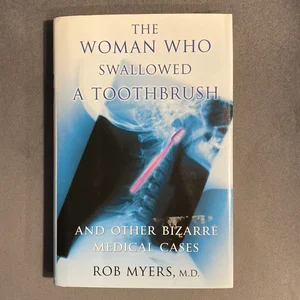 The Woman Who Swallowed a Toothbrush