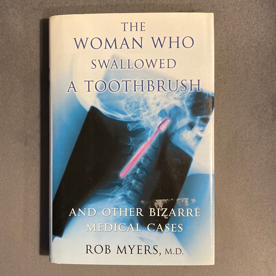 The Woman Who Swallowed a Toothbrush by Rob Myers, Hardcover Pangobooks