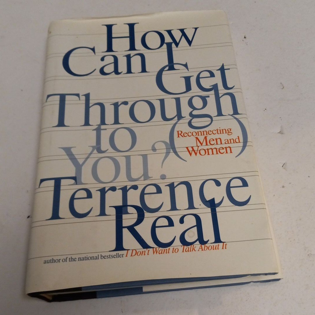 How Can I Get Through to You?, Book by Terrence Real, Official Publisher  Page