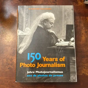 150 Years of Photo Journalism