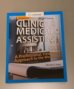 Workbook for Heller's Clinical Medical Assisting: a Professional, Field Smart Approach to the Workplace, 2nd
