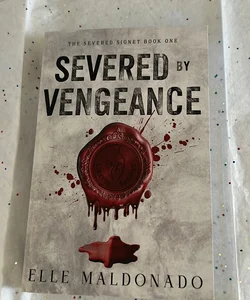 Severed by Vengeance Probably Smut Book Edition