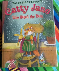 Catty Jane Who Hated the Rain