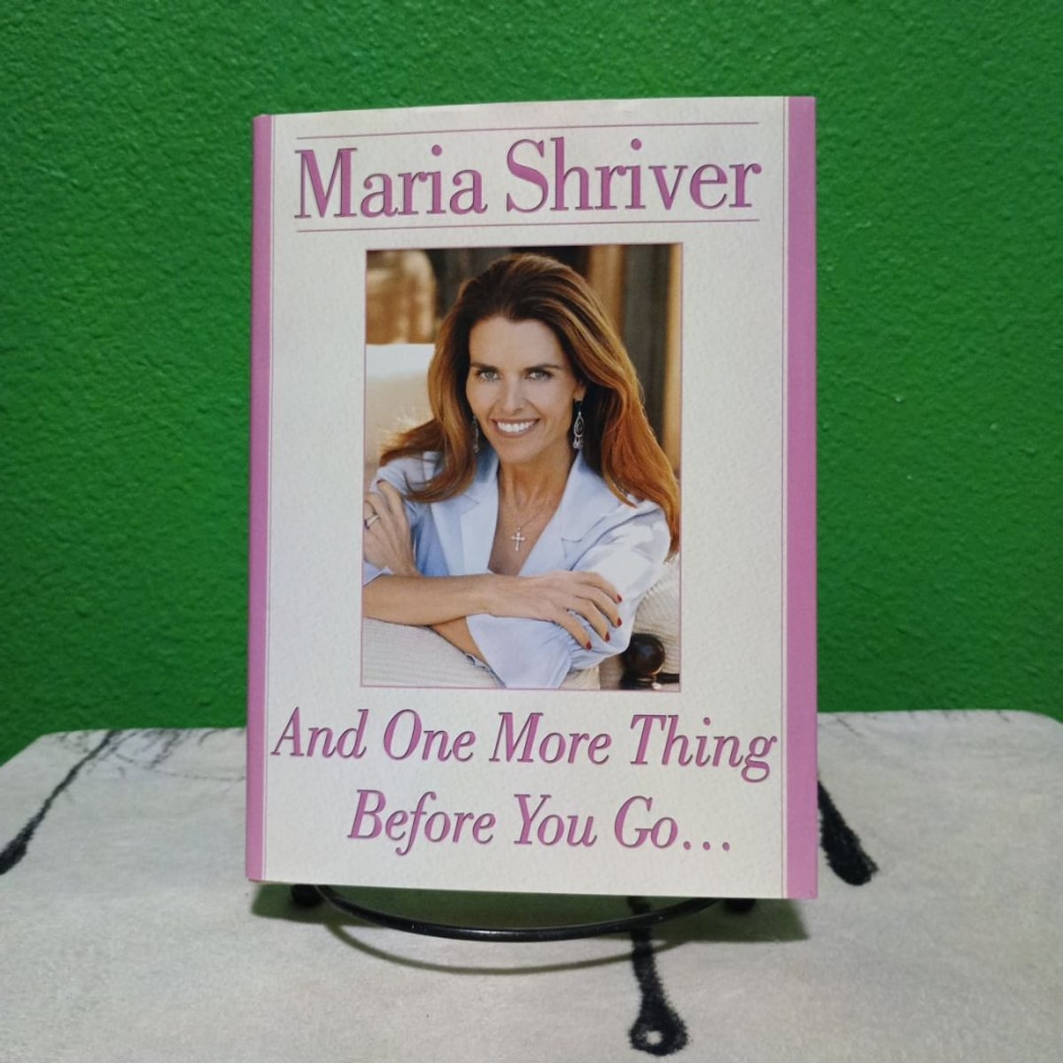 And One More Thing Before You Go... by Maria Shriver