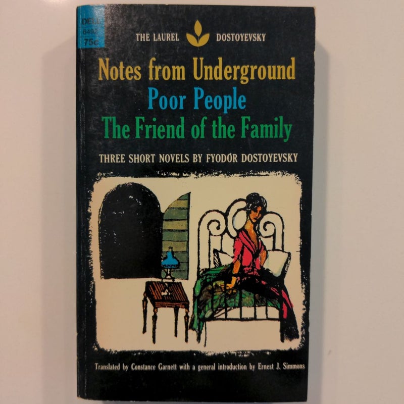 Notes from Underground; Poor People; The Friend of the Family 