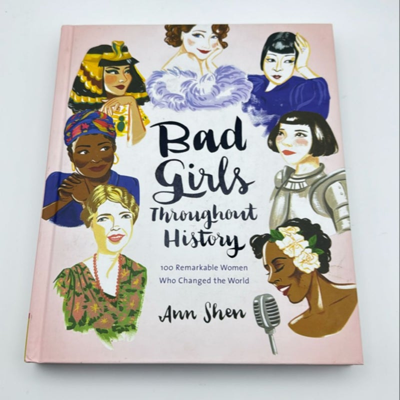 Bad Girls Throughout History: 100 Remarkable Women Who Changed the World (Women in History Book, Book of Women Who Changed the World)