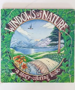 Windows of Nature: A Story-Coloring Book ©1984