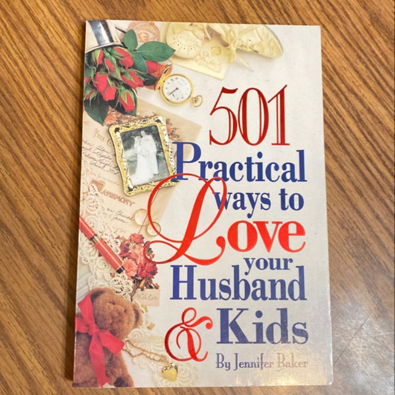 501 Practical Ways to Love Your Husband and Kids