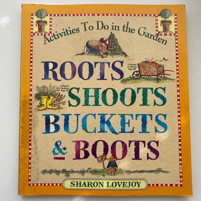 Roots, Shoots, Buckets and Boots