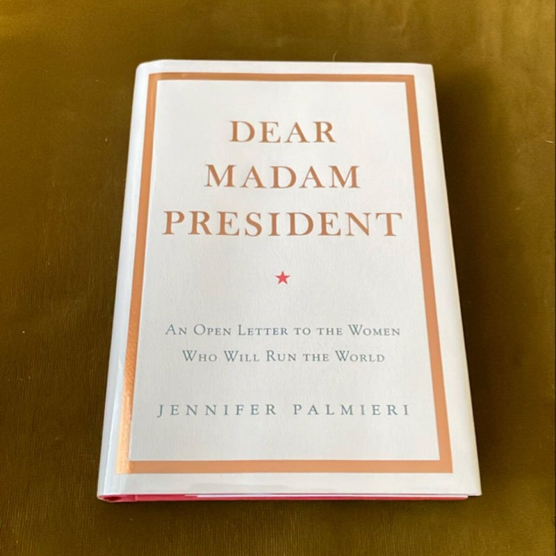 Dear Madam President