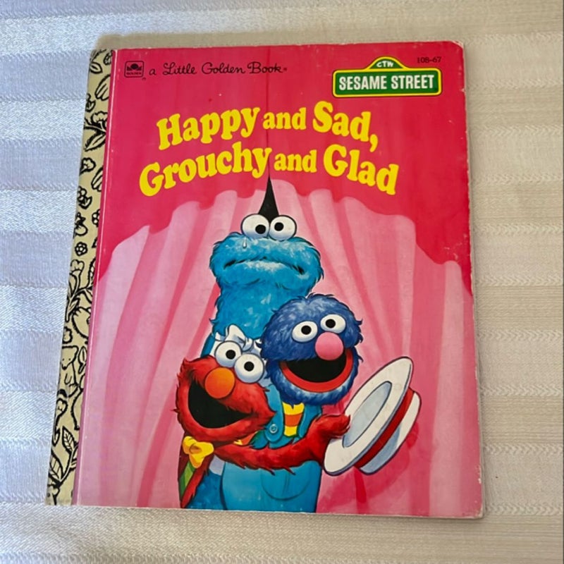 Happy and Sad, Grouchy and Glad