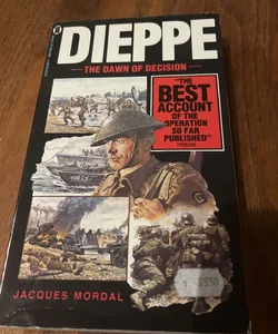 Dieppe The Dawn of Decision 