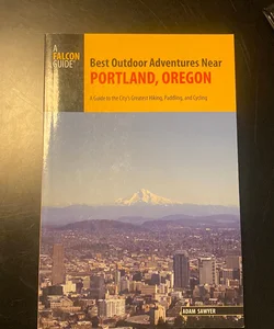 Best Adventures near Portland, Oregon