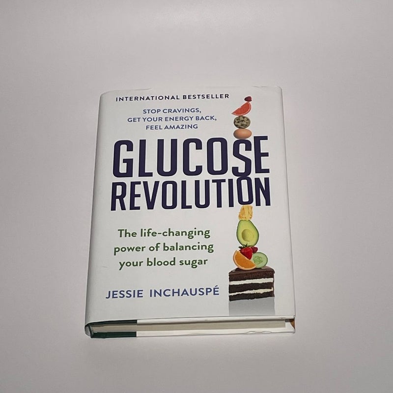 Glucose Revolution: The Life-Changing - Hardcover, by Inchauspe Jessie - Good 