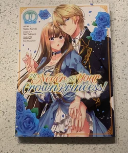 I'll Never Be Your Crown Princess! (Manga) Vol. 1