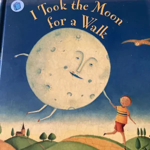 I Took the Moon for a Walk