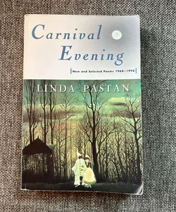 Carnival Evening New and Selected Poems 1968 To 1998