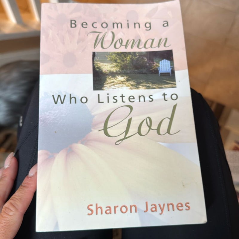 Becoming a Woman Who Listens to God