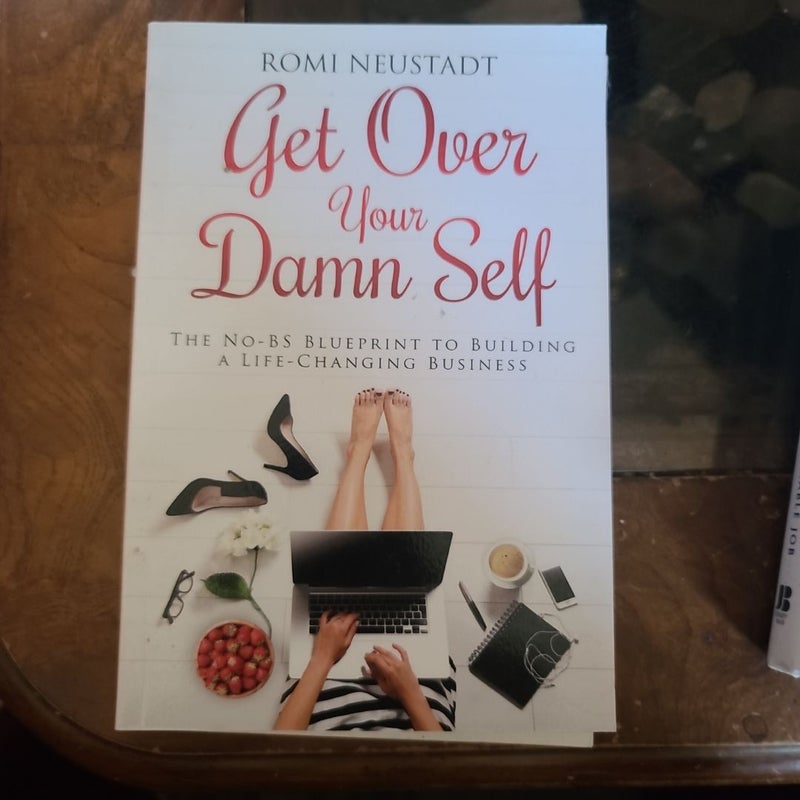 Get over Your Damn Self