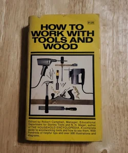 How To Work With Tools and Wood
