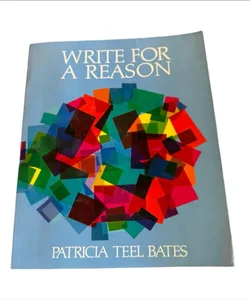 Write For A Reason Book By Patricia Teel Bates With Intrustor Manual