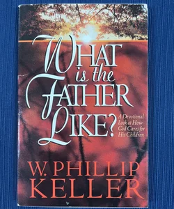 What Is the Father Like?