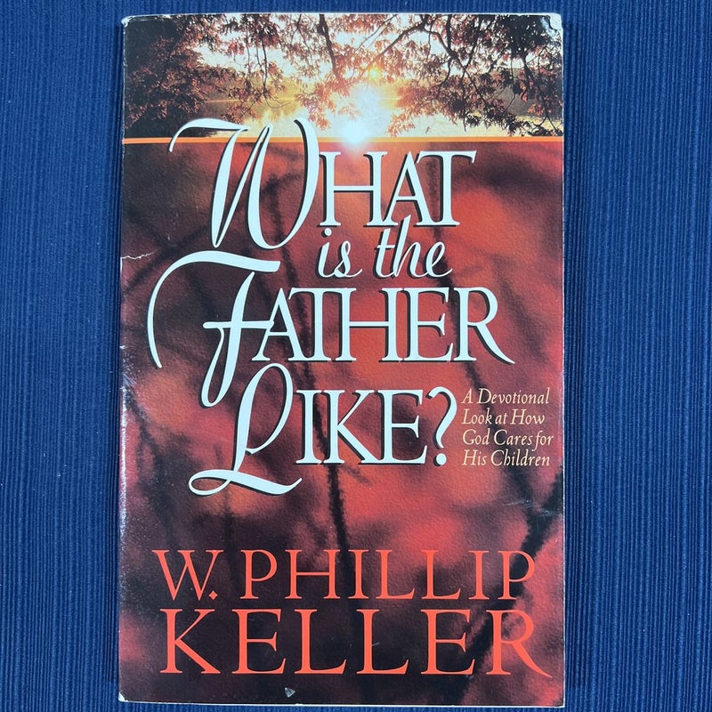 What Is the Father Like?