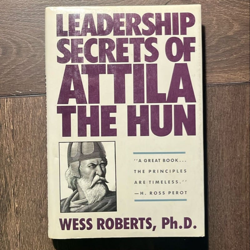 Leadership Secrets of Attila the Hun